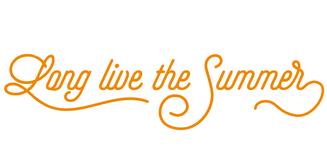Long live the summer